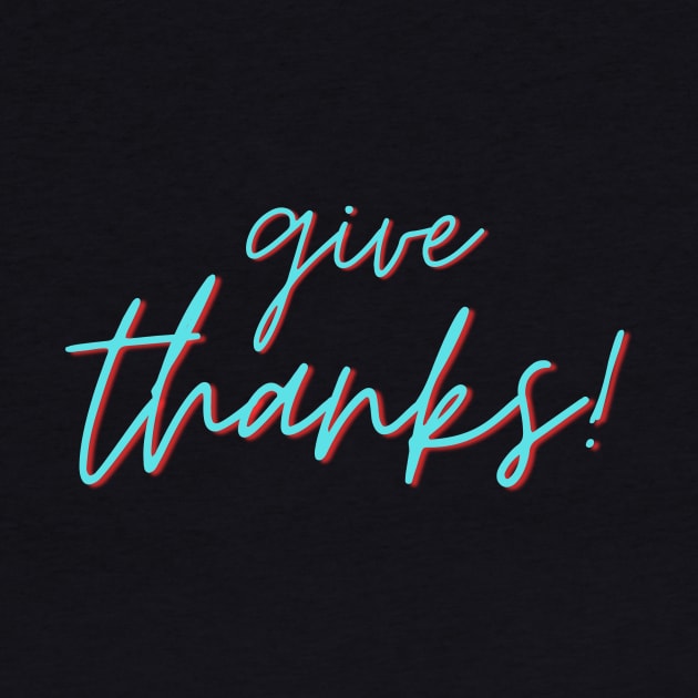 Give Thanks | Christian Saying by All Things Gospel